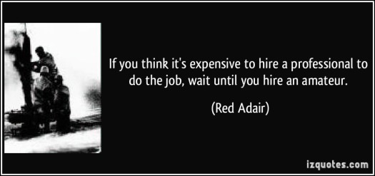 quote-if-you-think-it-s-expensive-to-hire-a-professional-to-do-the-job-wait-until-you-hire-an-amateur-red-adair-744